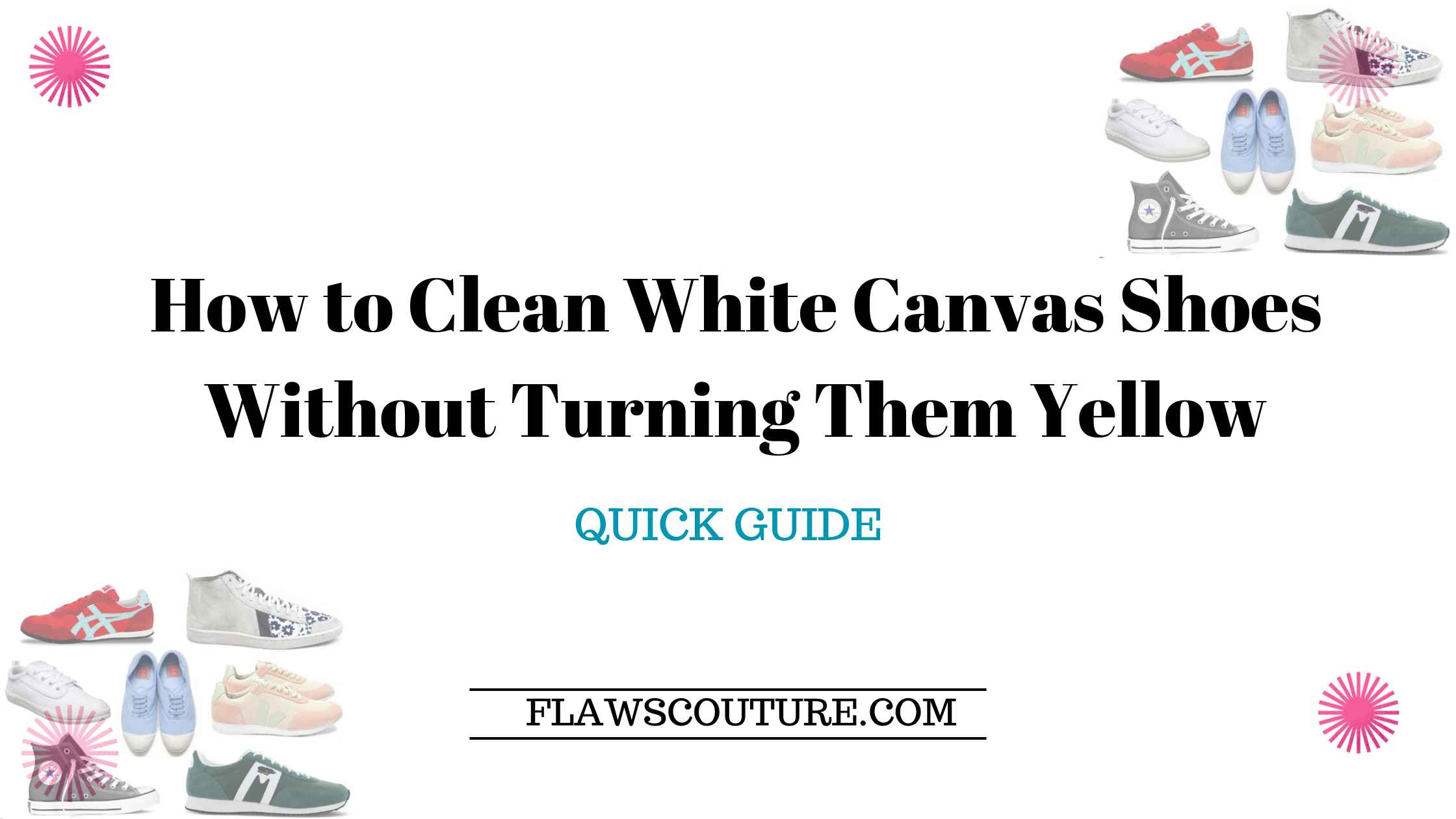 How to Clean White Canvas Shoes Without Turning Them Yellow